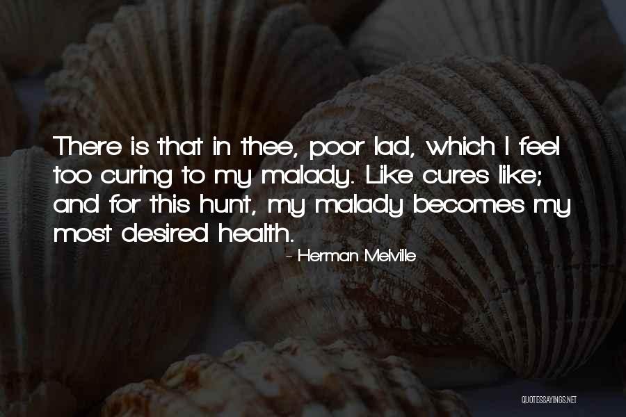 Malady Quotes By Herman Melville