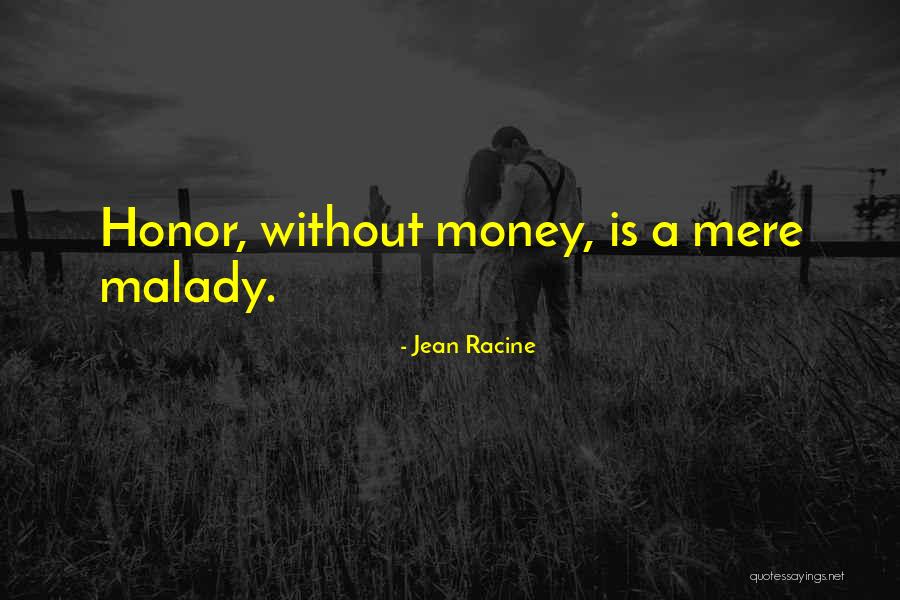 Malady Quotes By Jean Racine