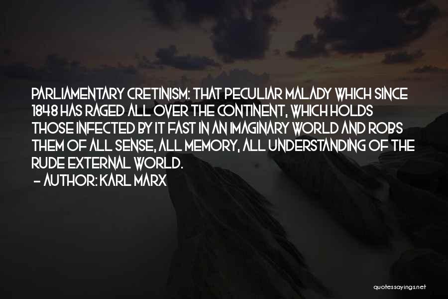 Malady Quotes By Karl Marx