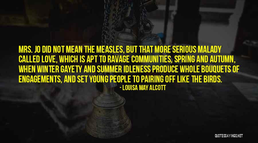 Malady Quotes By Louisa May Alcott