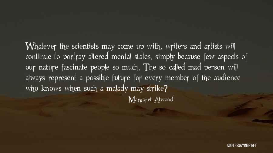 Malady Quotes By Margaret Atwood Malady Quotes By Margaret Atwood