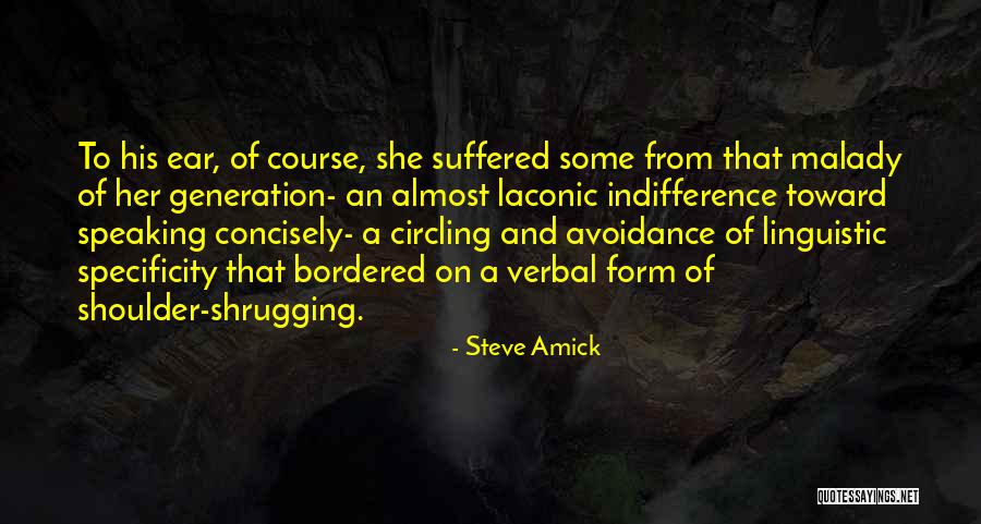 Malady Quotes By Steve Amick