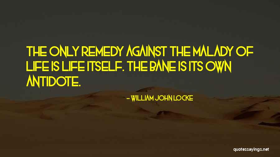 Malady Quotes By William John Locke