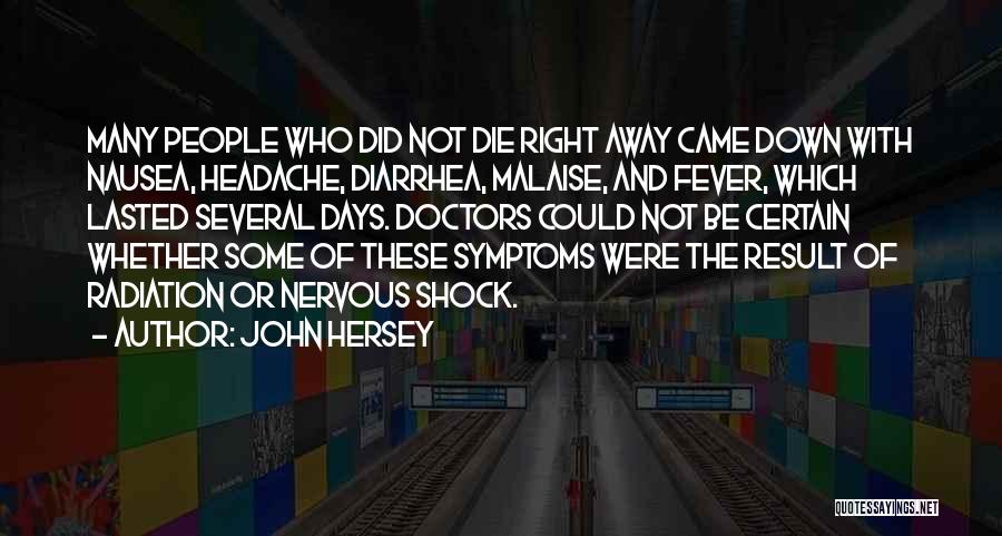 Malaise Quotes By John Hersey