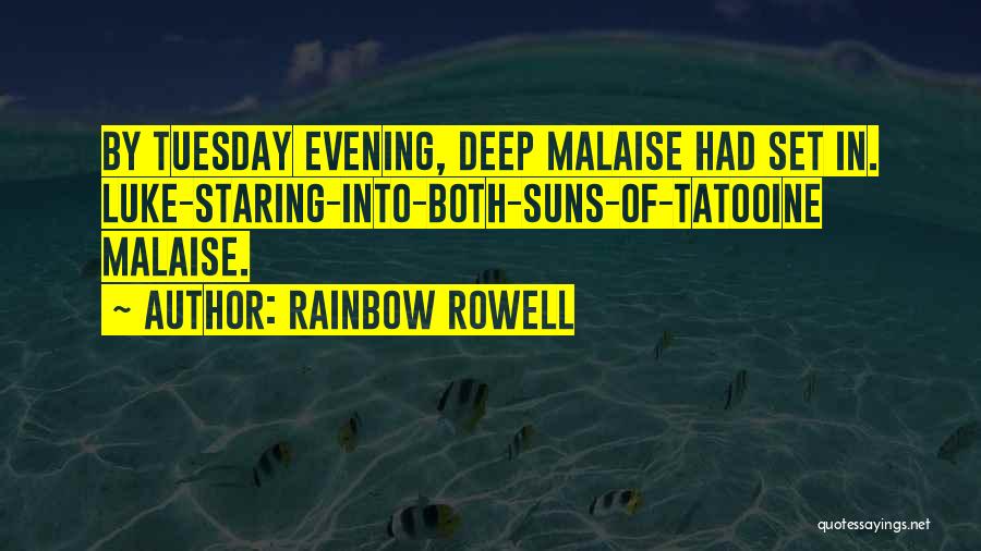 Malaise Quotes By Rainbow Rowell