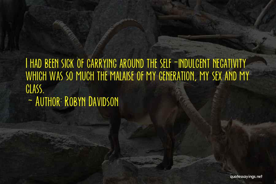 Malaise Quotes By Robyn Davidson