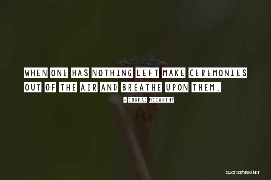 Malajsie Quotes By Cormac McCarthy
