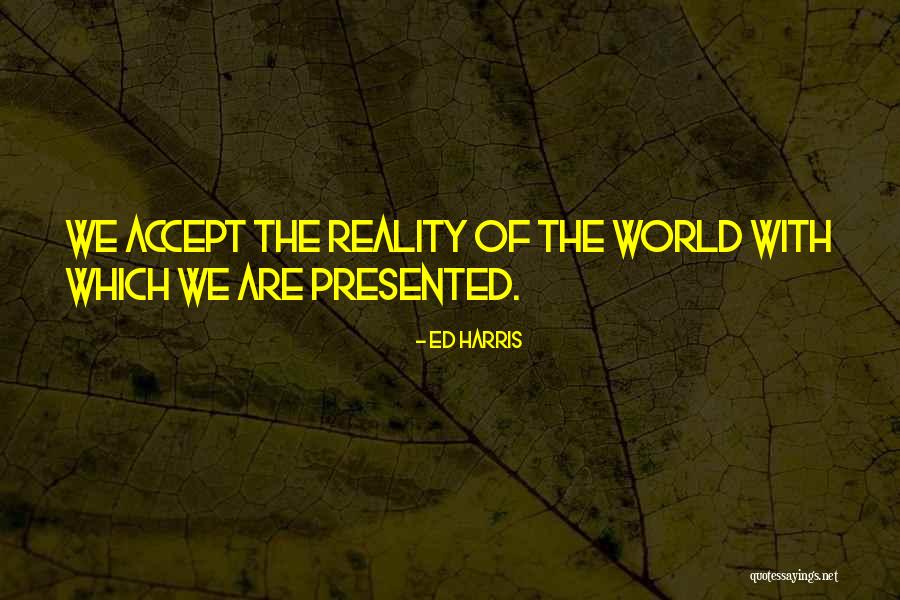 Malakand Weather Quotes By Ed Harris Malakand Weather Quotes By Ed Harris