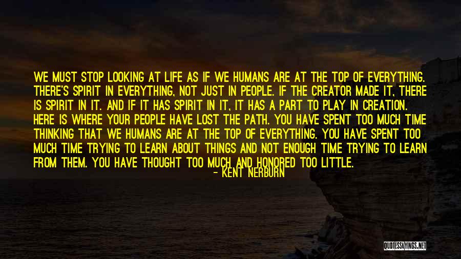 Malakas Kasingkahulugan Quotes By Kent Nerburn Malakas Kasingkahulugan Quotes By Kent Nerburn