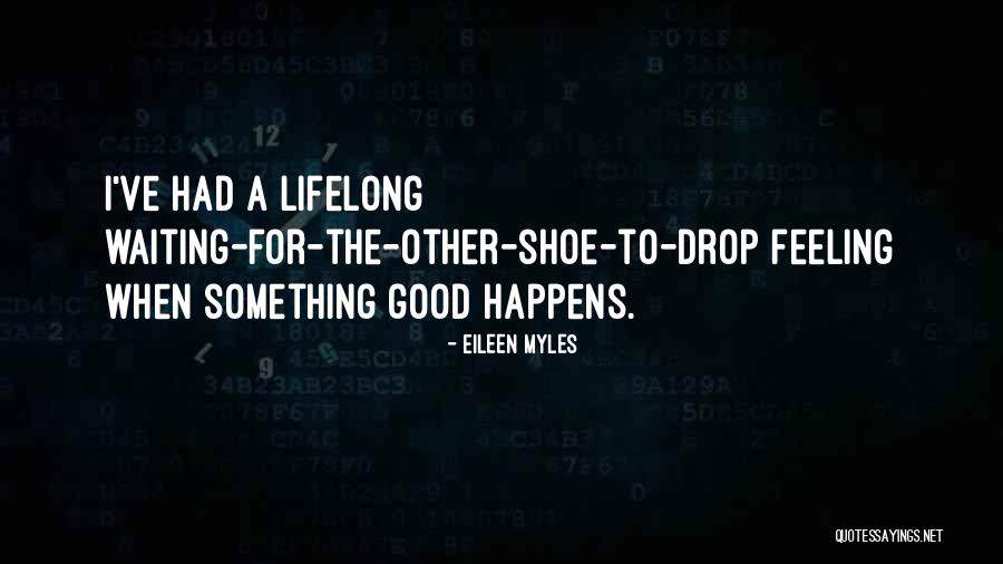 Malandi Ako Quotes By Eileen Myles Malandi Ako Quotes By Eileen Myles
