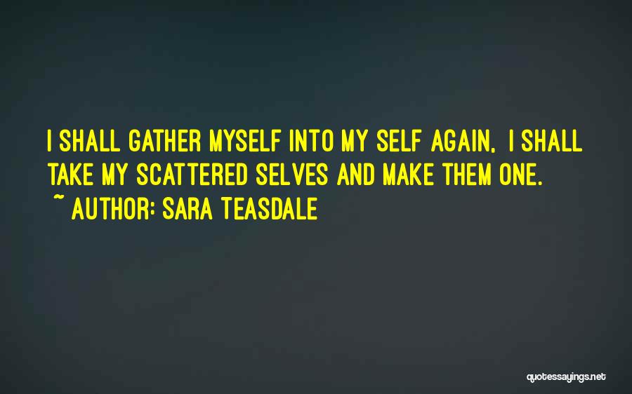 Malandi Ako Quotes By Sara Teasdale