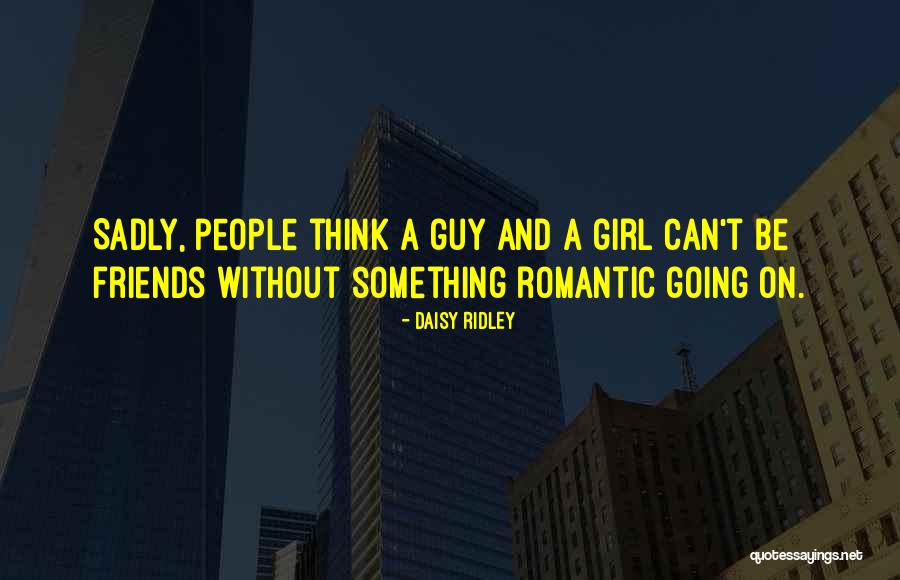 Malandra Baja Quotes By Daisy Ridley Malandra Baja Quotes By Daisy Ridley