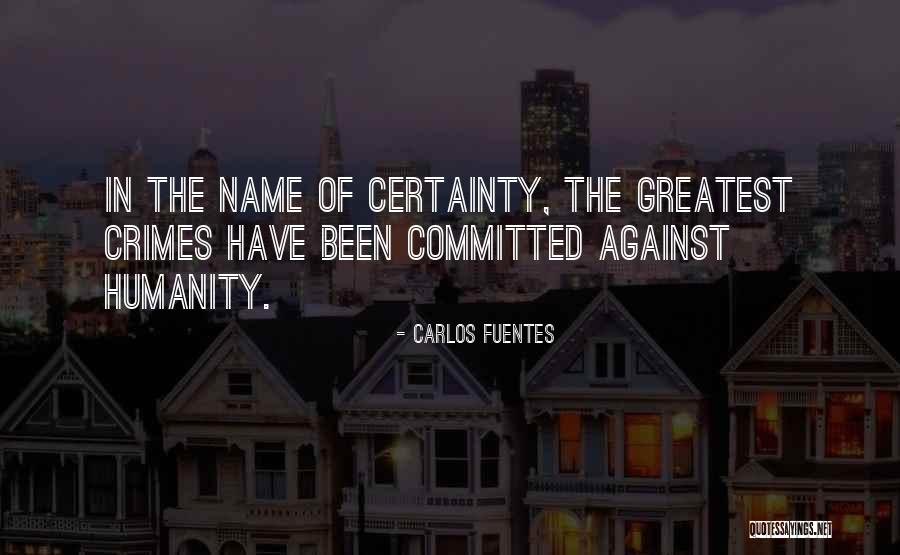 Malapad Ang Noo Quotes By Carlos Fuentes Malapad Ang Noo Quotes By Carlos Fuentes