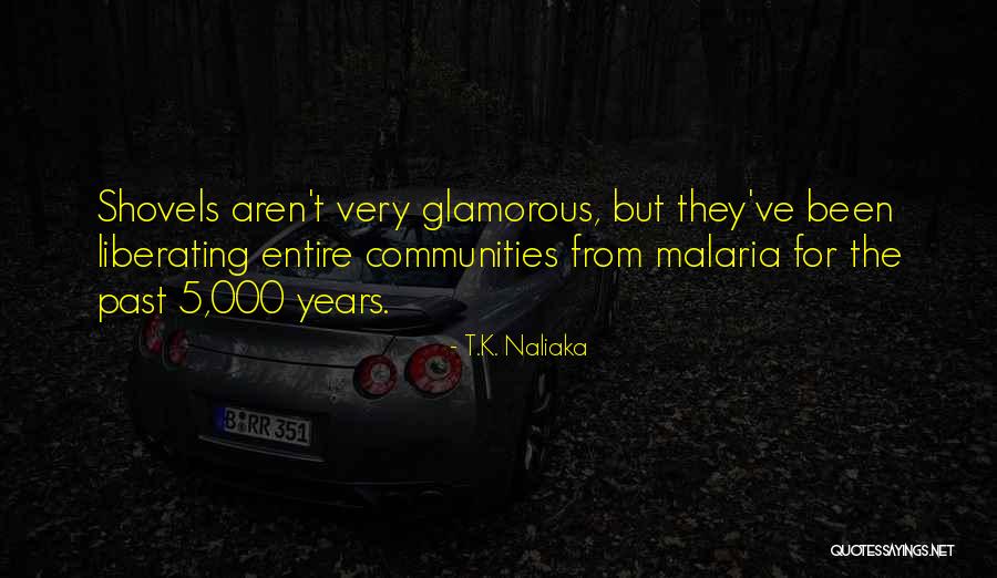 Malaria Eradication Quotes By T.K. Naliaka Malaria Eradication Quotes By T.K. Naliaka