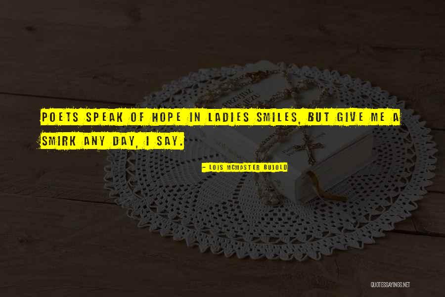 Malatyali Unluler Quotes By Lois McMaster Bujold