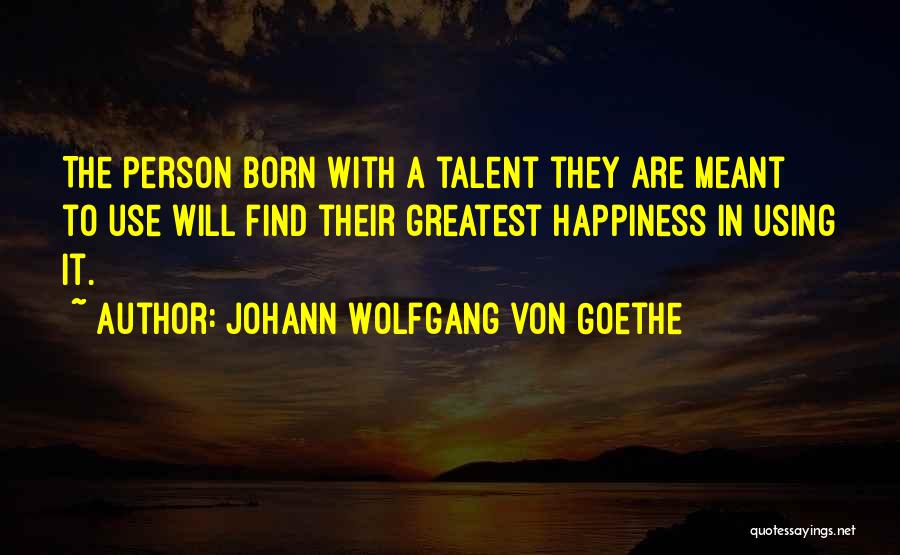 Malaysias Quotes By Johann Wolfgang Von Goethe