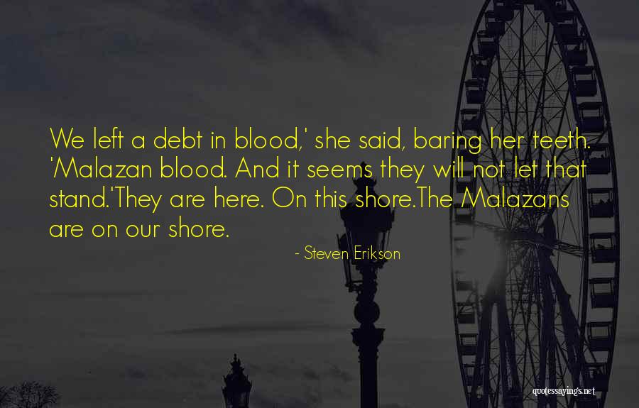 Malazans Quotes By Steven Erikson Malazans Quotes By Steven Erikson