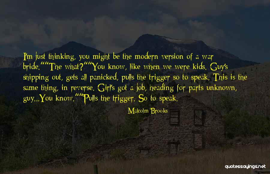 Malcolm Brooks Quotes 355950 Malcolm Brooks Quotes 355950