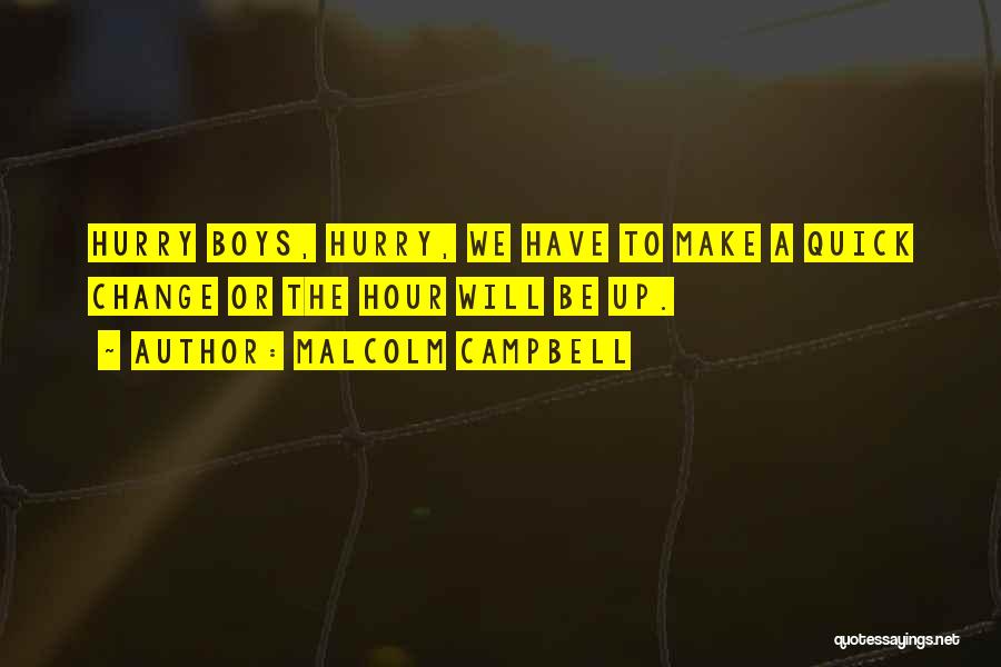 Malcolm Campbell Quotes 2057978