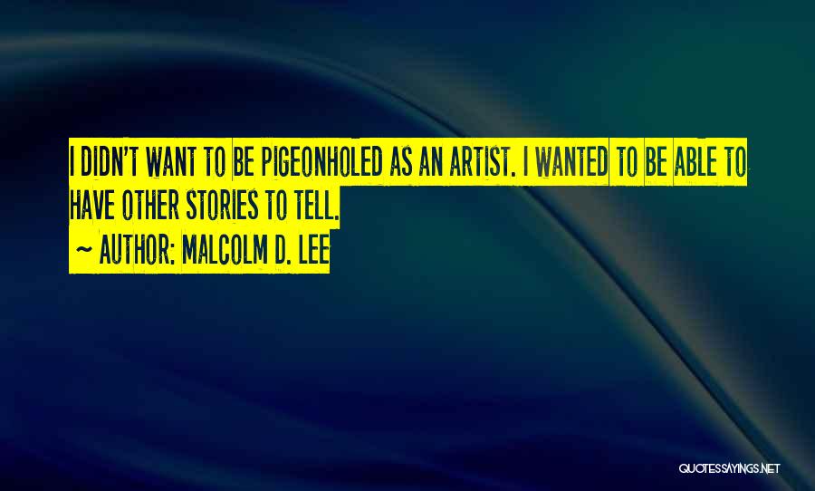 Malcolm D. Lee Quotes 1115634