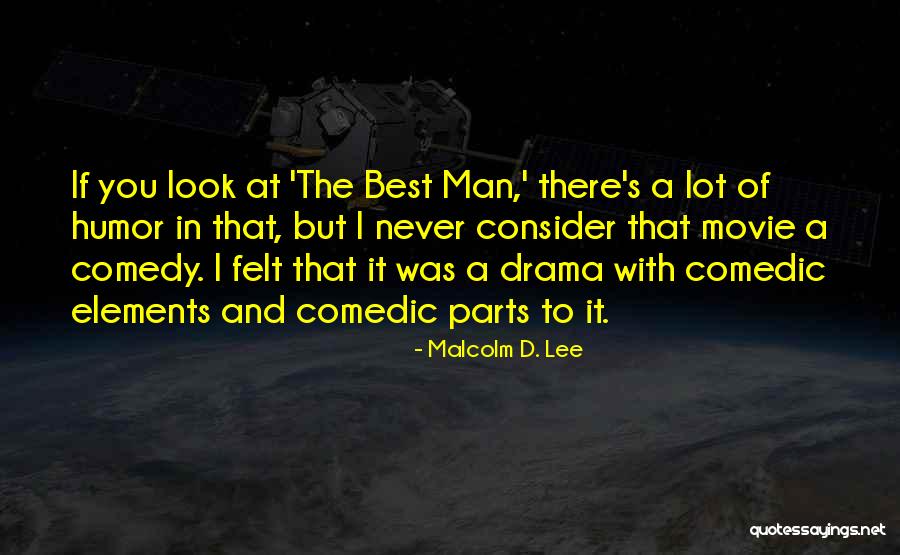 Malcolm D. Lee Quotes 986124