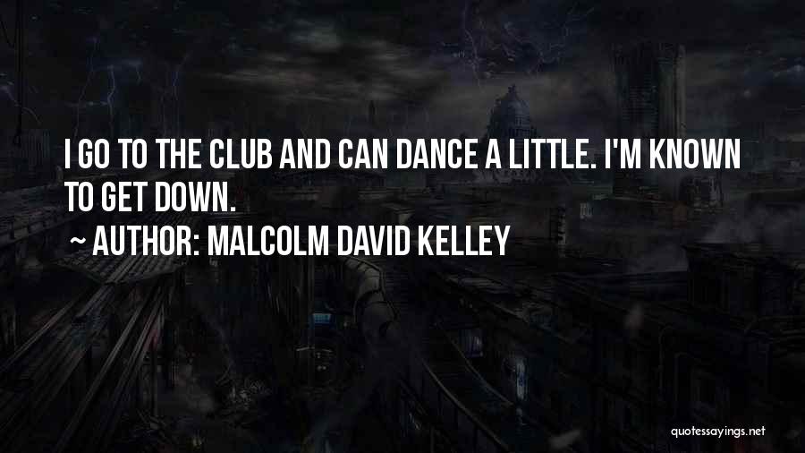 Malcolm David Kelley Quotes 826772