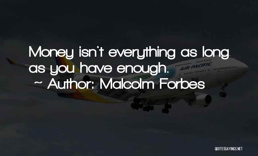 Malcolm Forbes Quotes 1134217