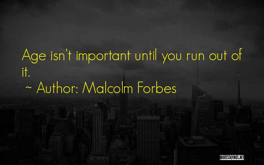Malcolm Forbes Quotes 1281942