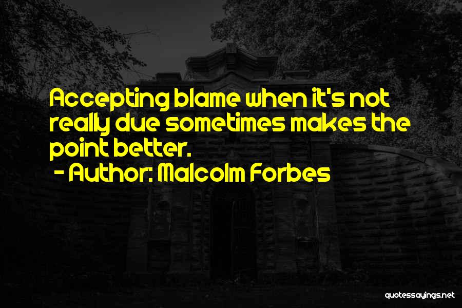 Malcolm Forbes Quotes 1290656