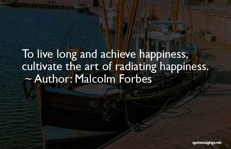 Malcolm Forbes Quotes 443621