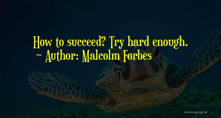 Malcolm Forbes Quotes 553654