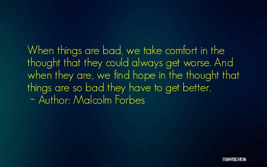Malcolm Forbes Quotes 706018