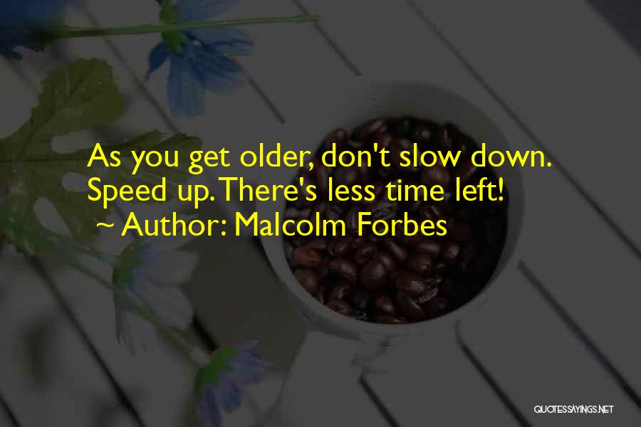 Malcolm Forbes Quotes 753144