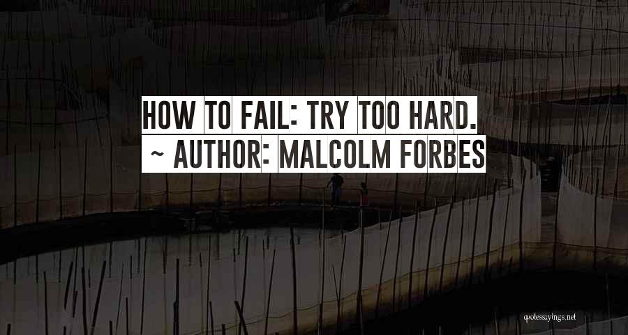 Malcolm Forbes Quotes 766445