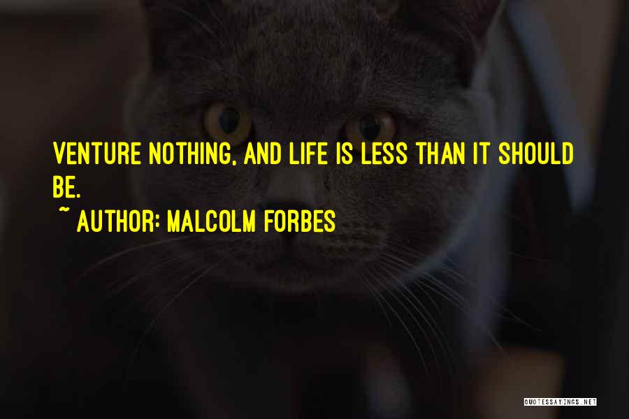 Malcolm Forbes Quotes 768744