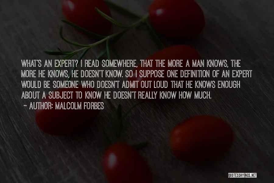 Malcolm Forbes Quotes 782229