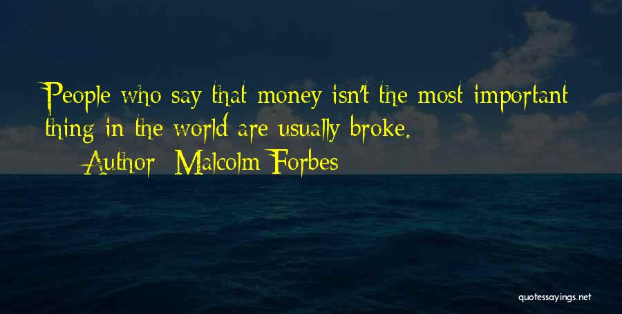 Malcolm Forbes Quotes 989896