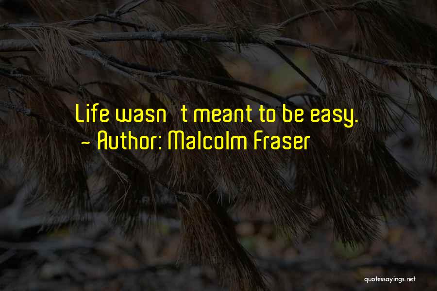 Malcolm Fraser Quotes 882751