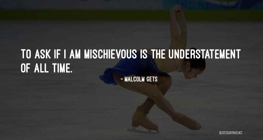 Malcolm Gets Quotes 159986 Malcolm Gets Quotes 159986