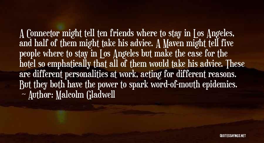 Malcolm Gladwell Connector Quotes By Malcolm Gladwell