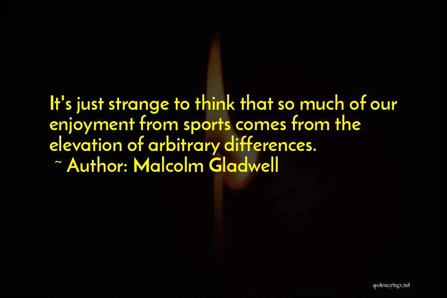 Malcolm Gladwell Quotes 1072234