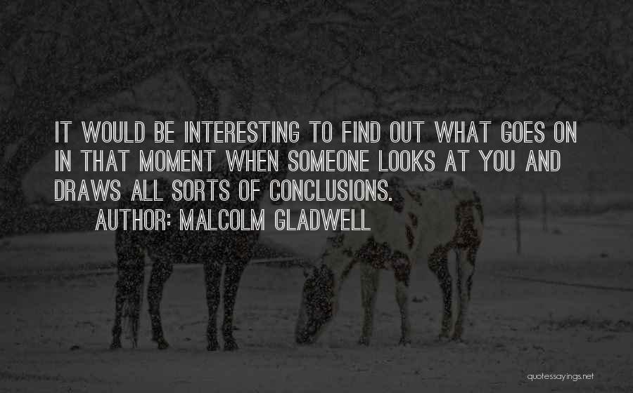 Malcolm Gladwell Quotes 1531883