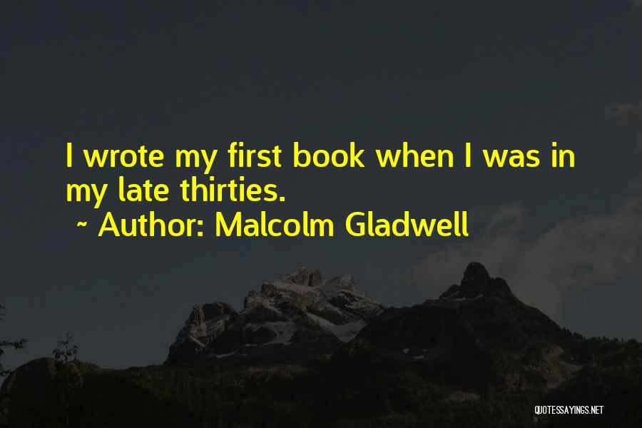 Malcolm Gladwell Quotes 757620