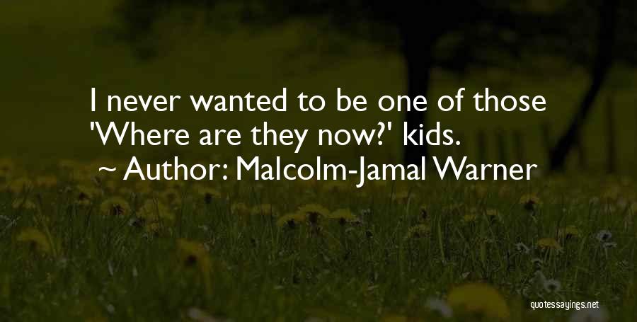 Malcolm-Jamal Warner Quotes 1310052