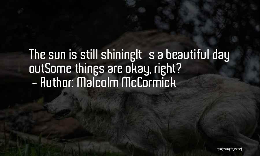 Malcolm McCormick Quotes 302853