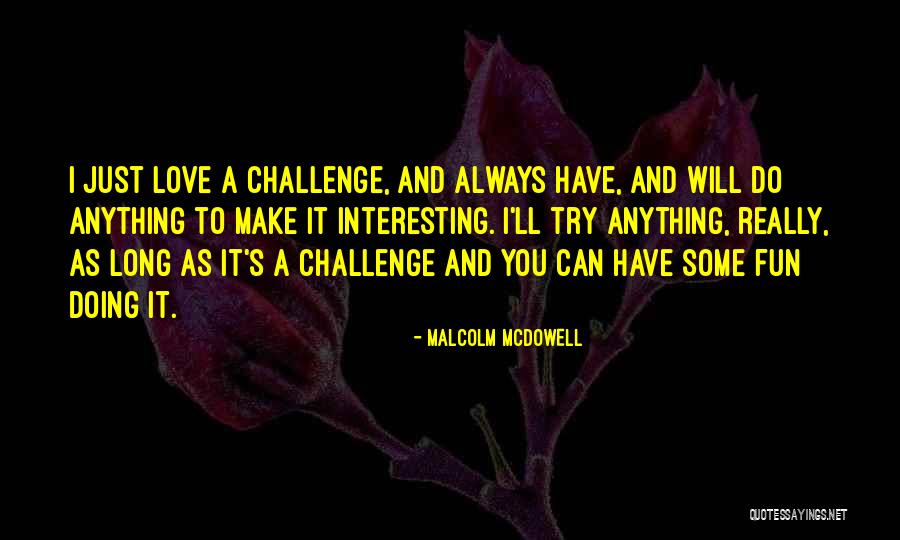 Malcolm McDowell Quotes 1859543