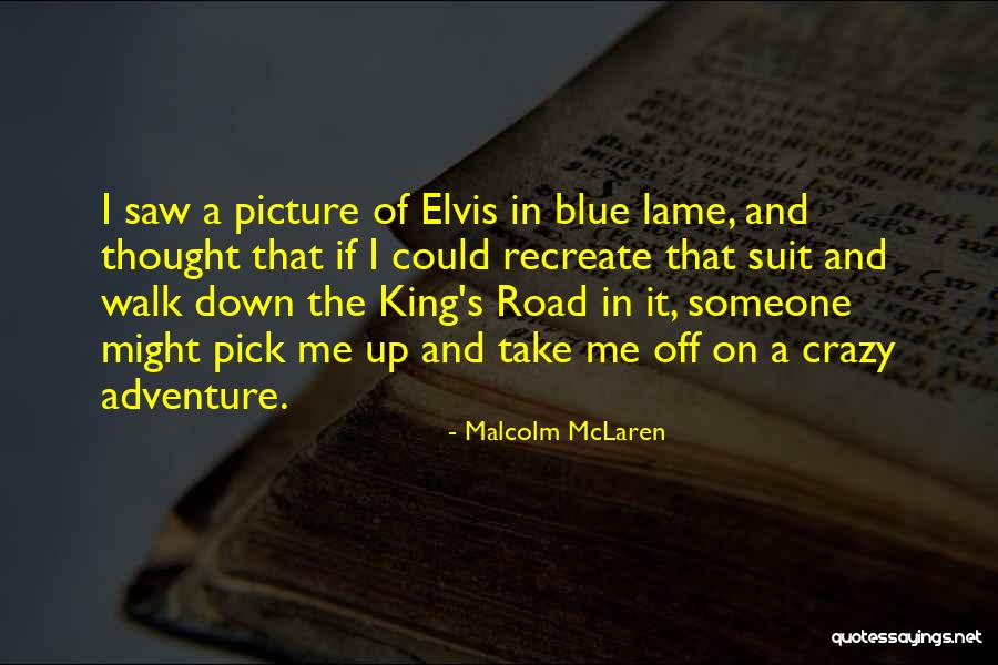 Malcolm McLaren Quotes 517914