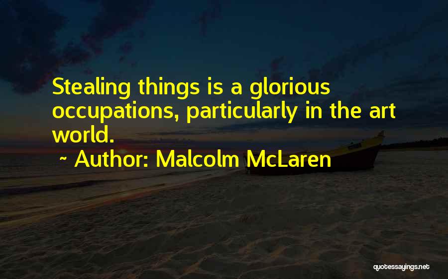 Malcolm McLaren Quotes 908334