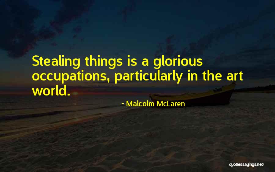 Malcolm McLaren Quotes 908334