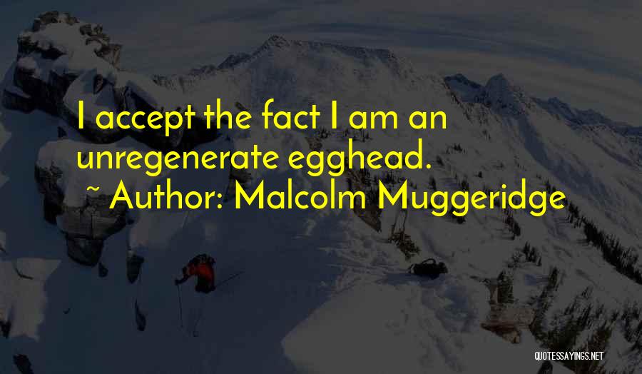 Malcolm Muggeridge Quotes 1174674